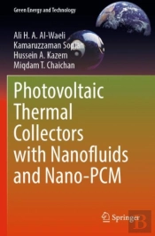 Photovoltaic Thermal Collectors With Nanofluids And Nano-Pcm