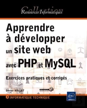 Php 5.3 Et Mysql - Apprendre A Developper Un Site Web - Exercices Pratiques Et Corriges