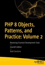 Php 8 Objects, Patterns, And Practice: Volume 2