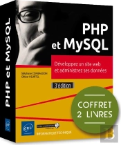 Php Et Mysql - Coffret De 2 Livres : Developpez Un Site Web Et Administrez Ses Donnees (3e Edition)