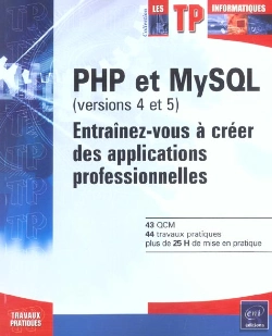 Bertrand.pt - Php Et Mysql (Versions 4 Et 5) ; Entrainez-Vous A Creer Des Applications Professionnelles