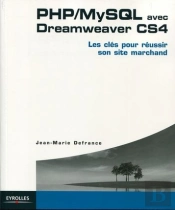 Php/Mysql Avec Dreamweaver Cs4 ; Les Clés Pour Réussir Son Site Marchand