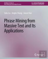 Phrase Mining From Massive Text And Its Applications