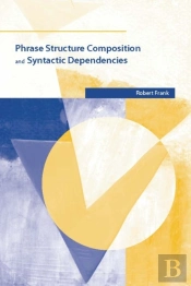 Phrase Structure Composition And Syntactic Dependencies