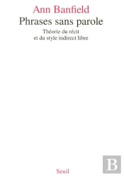 Phrases Sans Parole ; Théorie Du Récit Et Du Style Indirect Libre