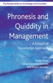 Phronesis And Quiddity In Management