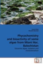 Phycochemistry And Bioactivity Of Some Algae From Miani Hor, Balochistan