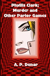 Phyllis Clark; Murder And Other Parlor Games