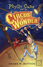 Phyllo Cane And The Circus Of Wonder