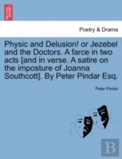 Physic And Delusion! Or Jezebel And The