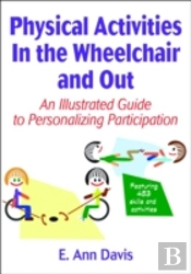 Physical Activities In The Wheelchair And Out