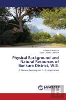 Physical Background And Natural Resources Of Bankura District, W.B.