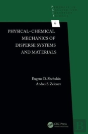 Physical-Chemical Mechanics Of Disperse Systems And Materials