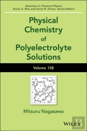 Physical Chemistry Of Polyelectrolyte Solutions, Volume 158