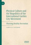 Physical Culture And The Biopolitics Of The International Garden City Movement