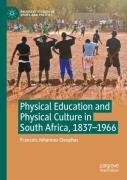 Physical Education And Physical Culture In South Africa, 1837-1966