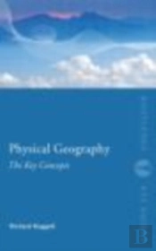 Physical Geography: The Key Concepts