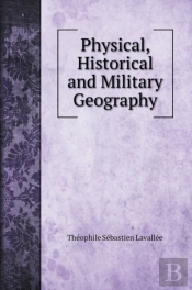 Physical, Historical And Military Geography