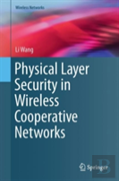 Physical Layer Security In Wireless Cooperative Networks
