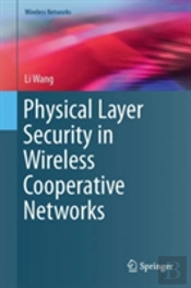 Physical Layer Security In Wireless Cooperative Networks