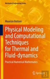 Physical Modeling And Computational Techniques For Thermal And Fluid-Dynamics