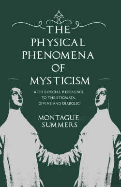 Bertrand.pt - Physical Phenomena Of Mysticism - With Especial Reference To The Stigmata, Divine And Diabolic