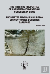 Physical Properties Of Hardened Conventional Concrete In Dams / Proprietes Physiques Du Beton Conventionnel Durci Des Barrages