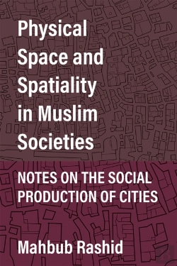 Bertrand.pt - Physical Space And Spatiality In Muslim Societies