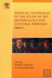 Physical Techniques In The Study Of Art, Archaeology And Cultural Heritage