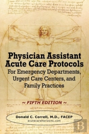 Physician Assistant Acute Care Protocols - Fifth Edition