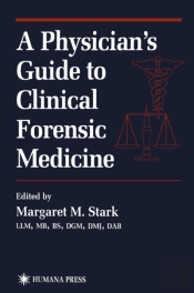 Physician'S Guide To Clinical Forensic Medicine