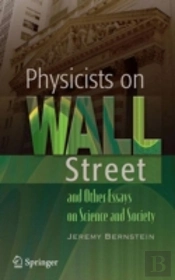 Physicists On Wall Street And Other Essays On Science And Society