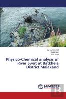 Physico-Chemical Analysis Of River Swat At Batkhela District Malakand