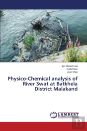 Physico-Chemical Analysis Of River Swat At Batkhela District Malakand