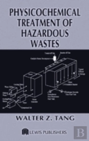 Physicochemical Treatment Of Hazardous Wastes