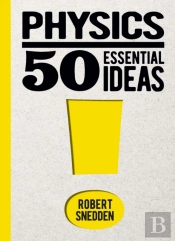 Physics: 50 Essential Ideas