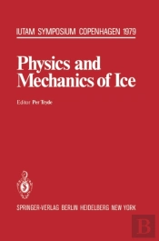 Physics And Mechanics Of Ice