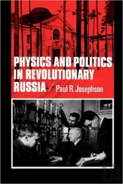 Physics And Politics In Revolutionary Russia