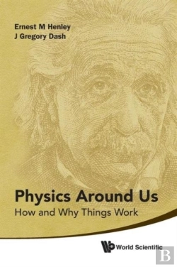Bertrand.pt - Physics Around Us: How And Why Things Work