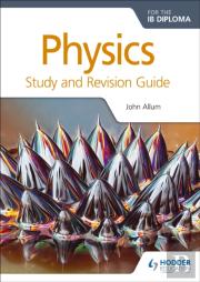 Physics For The Ib Diploma Study And Revision Guide