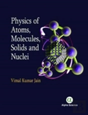 Physics Of Atoms, Molecules, Solids And Nuclei