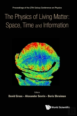Bertrand.pt - Physics Of Living Matter: Space, Time And Information, The - Proceedings Of The 27th Solvay Conference On Physics