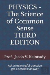 Physics - The Science Of Common Sense Third Edition