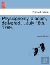 Physiognomy, A Poem, Delivered ... July