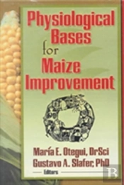 Physiological Bases For Maize Improvement