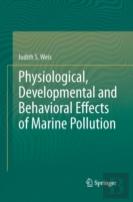 Physiological, Developmental And Behavioral Effects Of Marine Pollution