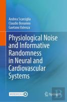 Physiological Noise And Informative Randomness In Neural And Cardiovascular Systems