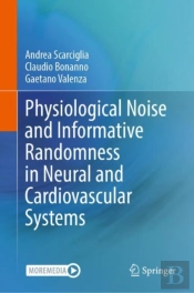 Physiological Noise And Informative Randomness In Neural And Cardiovascular Systems