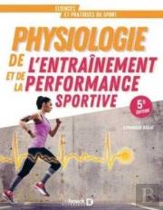 Physiologie De L Entrainement Et De La Performance Sportive. - De La Pratique A La Theorie