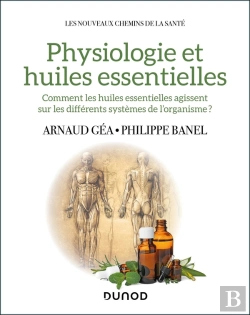 Bertrand.pt - Physiologie Et Huiles Essentielles : Comment Les Huiles Essentielles Agissent Sur Les Différents Systèmes De L'Organisme ?